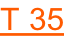 T 35